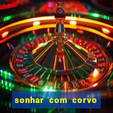 sonhar com corvo preto atacando